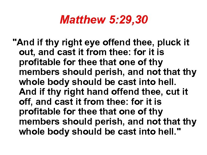 Matthew 5: 29, 30 