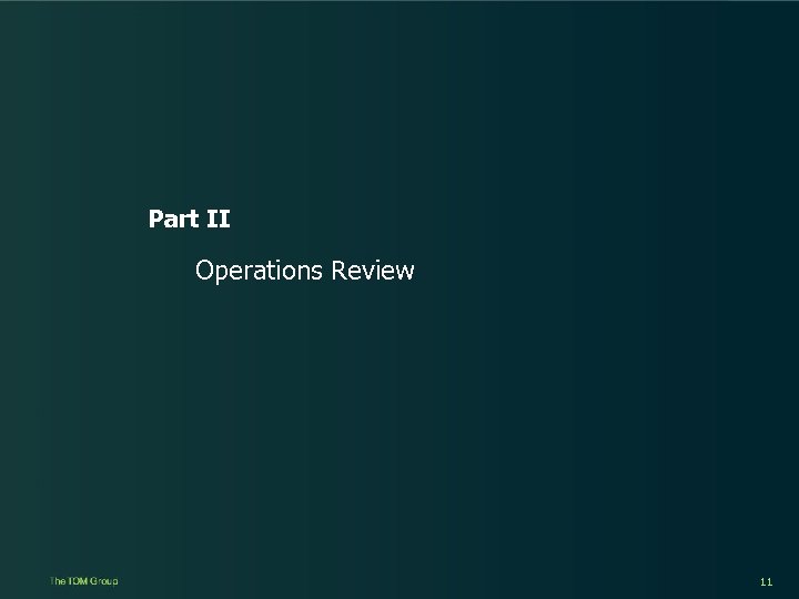 Part II Operations Review 11 