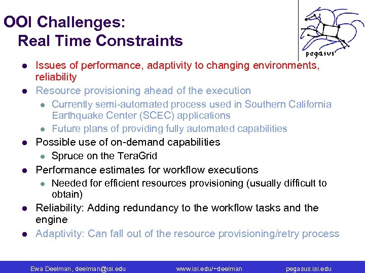OOI Challenges: Real Time Constraints l l l Issues of performance, adaptivity to changing