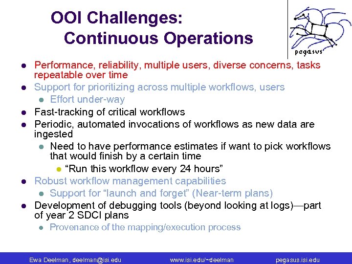 OOI Challenges: Continuous Operations l l l Performance, reliability, multiple users, diverse concerns, tasks