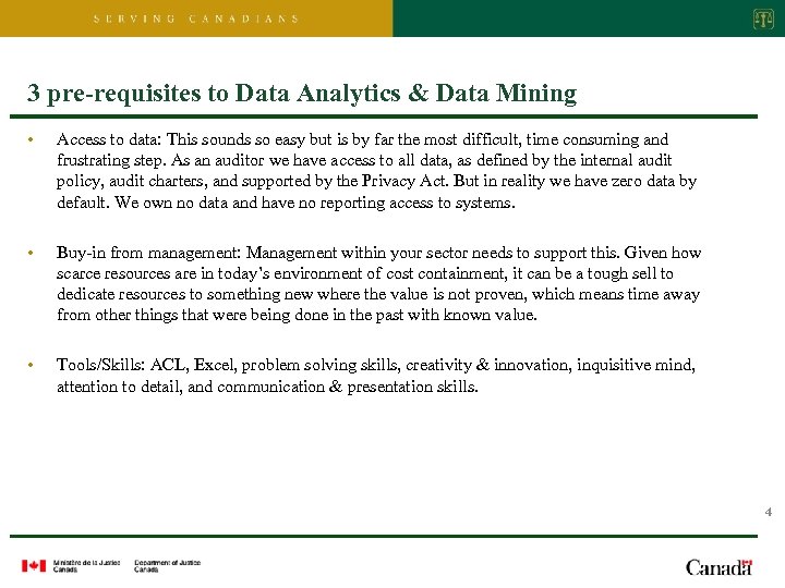 3 pre-requisites to Data Analytics & Data Mining • Access to data: This sounds