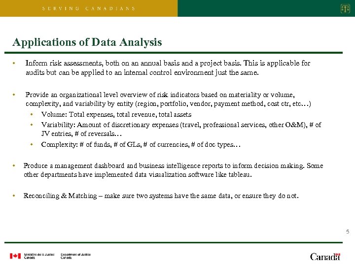 Applications of Data Analysis • Inform risk assessments, both on an annual basis and