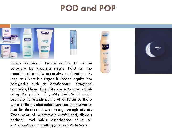 POD and POP Nivea became a leader in the skin cream category by creating