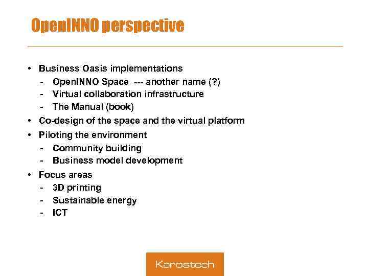 Open. INNO perspective • Business Oasis implementations - Open. INNO Space --- another name