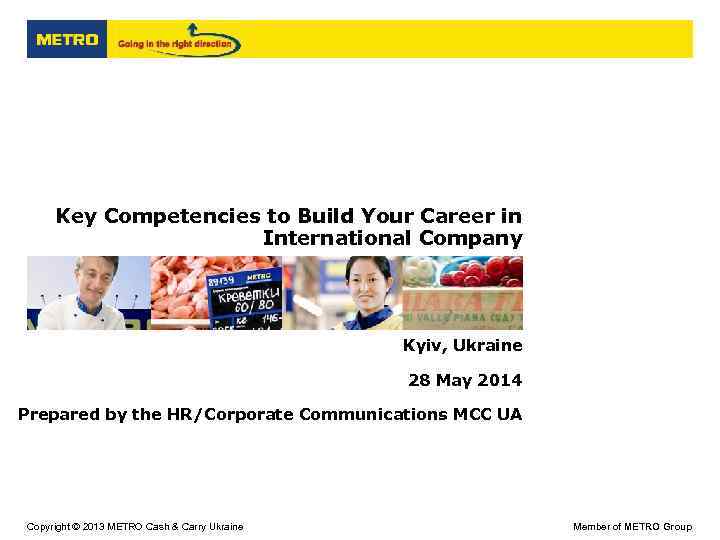 Key Competencies to Build Your Career in International Company Kyiv, Ukraine 28 May 2014