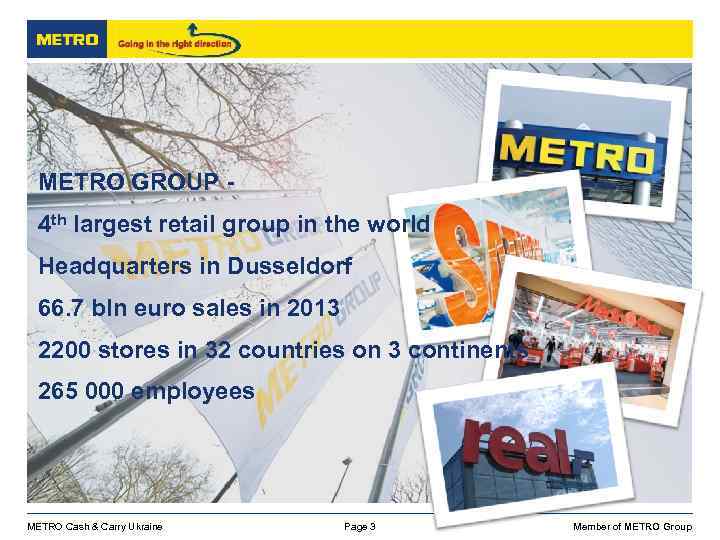 METRO GROUP 4 th largest retail group in the world Headquarters in Dusseldorf 66.