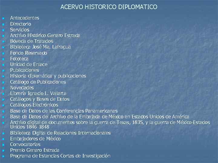 АСЕRVO HISTORICO DIPLOMATICO n n n n n n Antecedentes Directorio Servicios Archivo Histórico