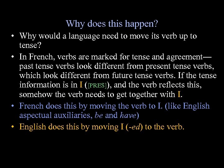 Why does this happen? • Why would a language need to move its verb