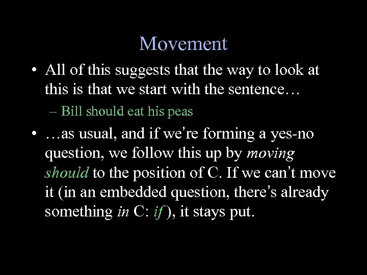 Movement • All of this suggests that the way to look at this is