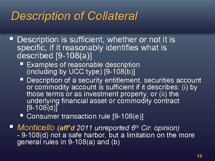 Description of Collateral § Description is sufficient, whether or not it is specific, if