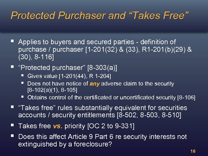 Protected Purchaser and “Takes Free” § Applies to buyers and secured parties - definition