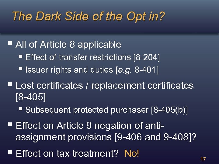 The Dark Side of the Opt in? § All of Article 8 applicable §