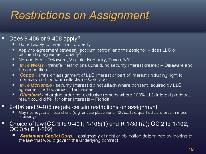 Restrictions on Assignment § Does 9 -406 or 9 -408 apply? § Do not