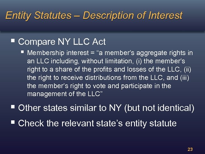 Entity Statutes – Description of Interest § Compare NY LLC Act § Membership interest