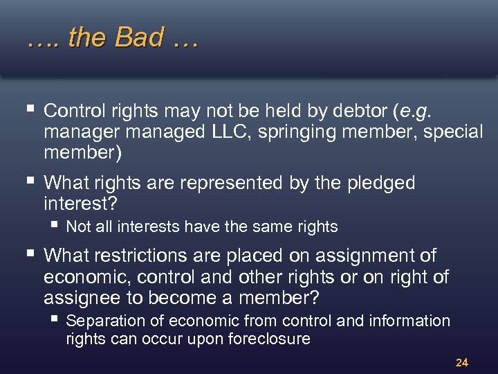 …. the Bad … § Control rights may not be held by debtor (e.