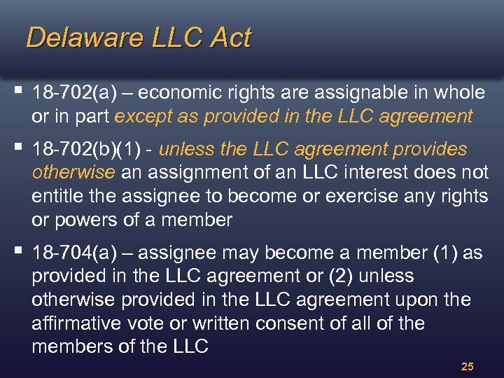 Delaware LLC Act § 18 -702(a) – economic rights are assignable in whole or