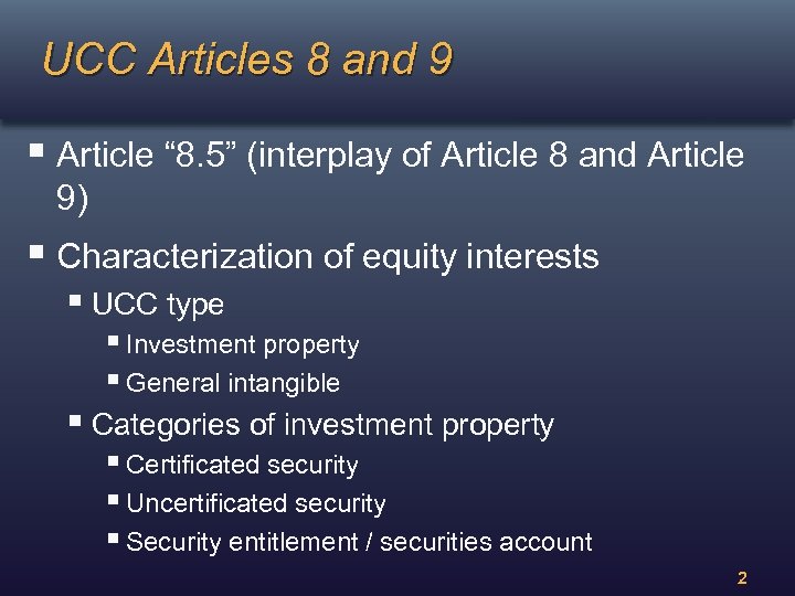 UCC Articles 8 and 9 § Article “ 8. 5” (interplay of Article 8