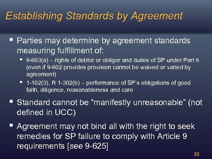 Establishing Standards by Agreement § Parties may determine by agreement standards measuring fulfillment of: