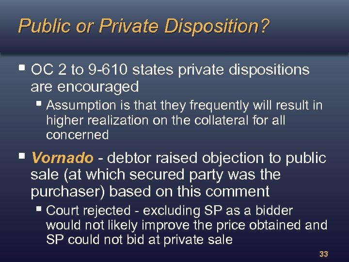 Public or Private Disposition? § OC 2 to 9 -610 states private dispositions are