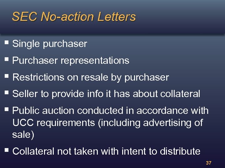 SEC No-action Letters § Single purchaser § Purchaser representations § Restrictions on resale by