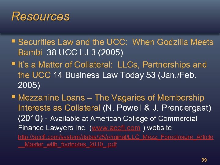 Resources § Securities Law and the UCC: When Godzilla Meets Bambi 38 UCC LJ