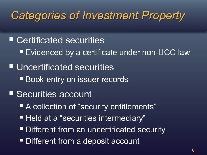 Categories of Investment Property § Certificated securities § Evidenced by a certificate under non-UCC