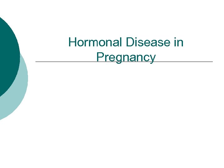 Hormonal Disease in Pregnancy 
