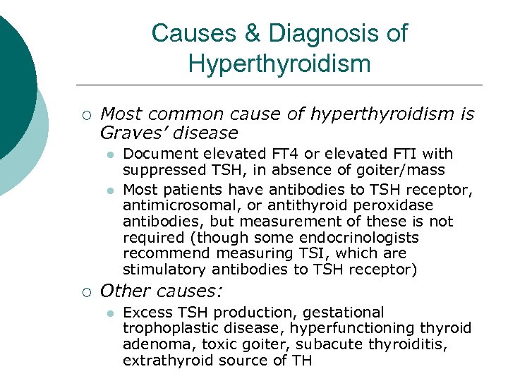 Causes & Diagnosis of Hyperthyroidism ¡ Most common cause of hyperthyroidism is Graves’ disease