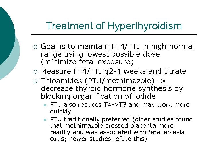 Treatment of Hyperthyroidism ¡ ¡ ¡ Goal is to maintain FT 4/FTI in high