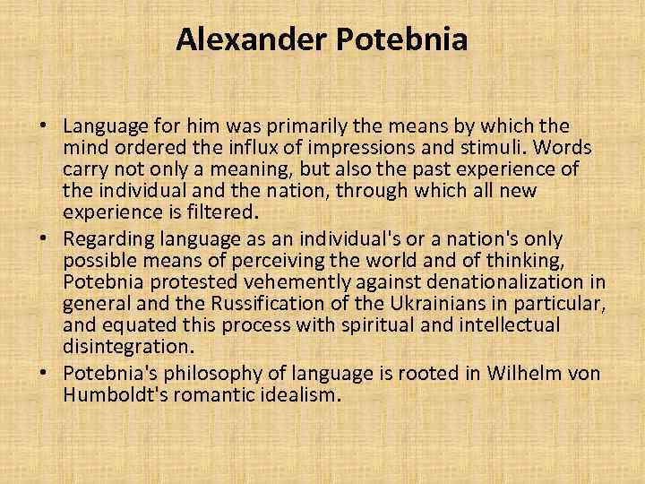 Alexander Potebnia • Language for him was primarily the means by which the mind