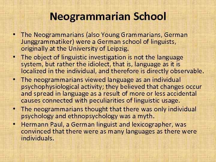 Neogrammarian School • The Neogrammarians (also Young Grammarians, German Junggrammatiker) were a German school