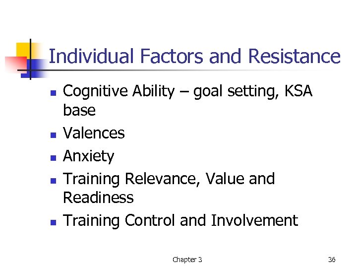 Individual Factors and Resistance n n n Cognitive Ability – goal setting, KSA base