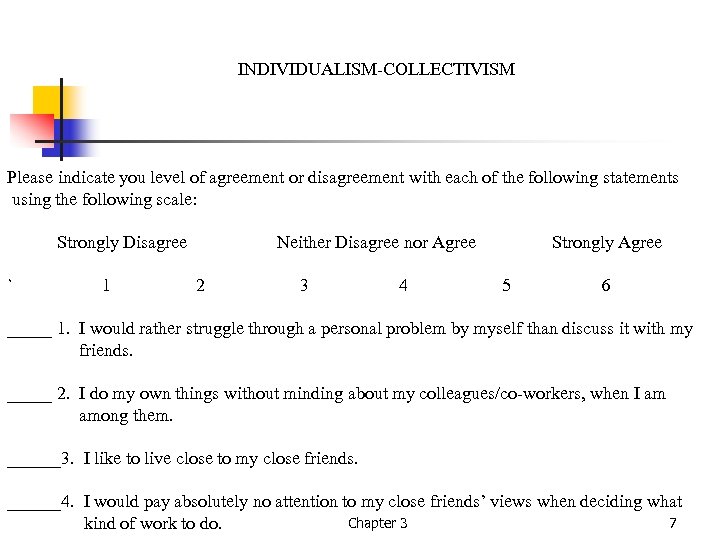  INDIVIDUALISM-COLLECTIVISM Please indicate you level of agreement or disagreement with each of the