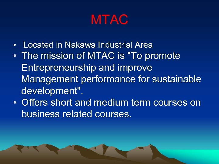 MTAC • Located in Nakawa Industrial Area • The mission of MTAC is "To