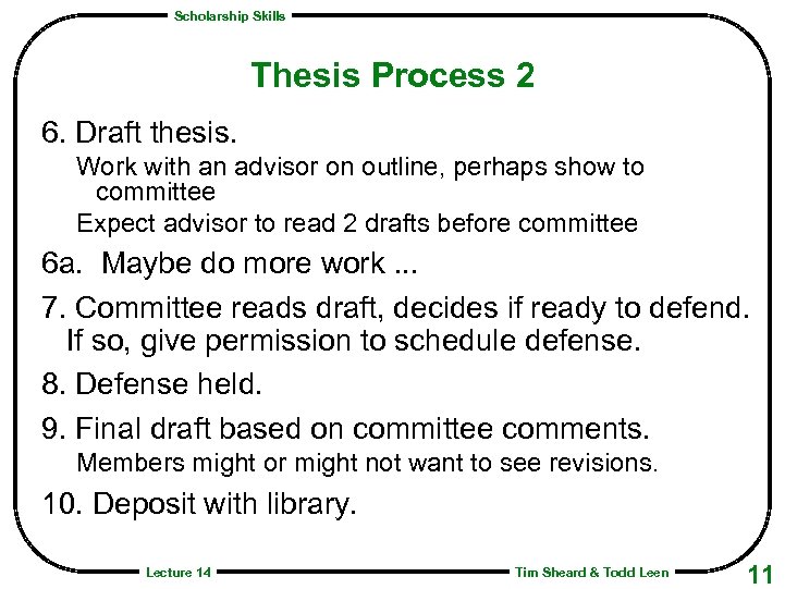 Scholarship Skills Thesis Process 2 6. Draft thesis. Work with an advisor on outline,