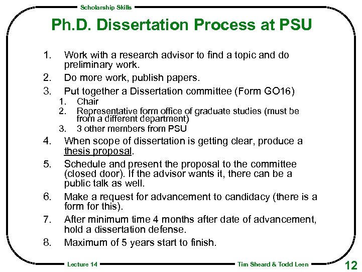Scholarship Skills Ph. D. Dissertation Process at PSU 1. 2. 3. Work with a