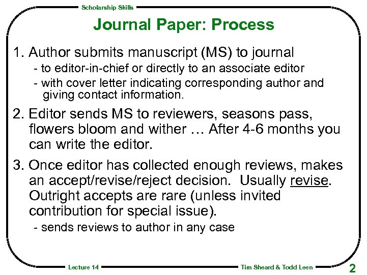 Scholarship Skills Journal Paper: Process 1. Author submits manuscript (MS) to journal - to