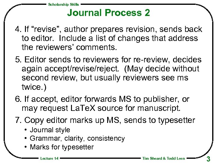 Scholarship Skills Journal Process 2 4. If “revise”, author prepares revision, sends back to