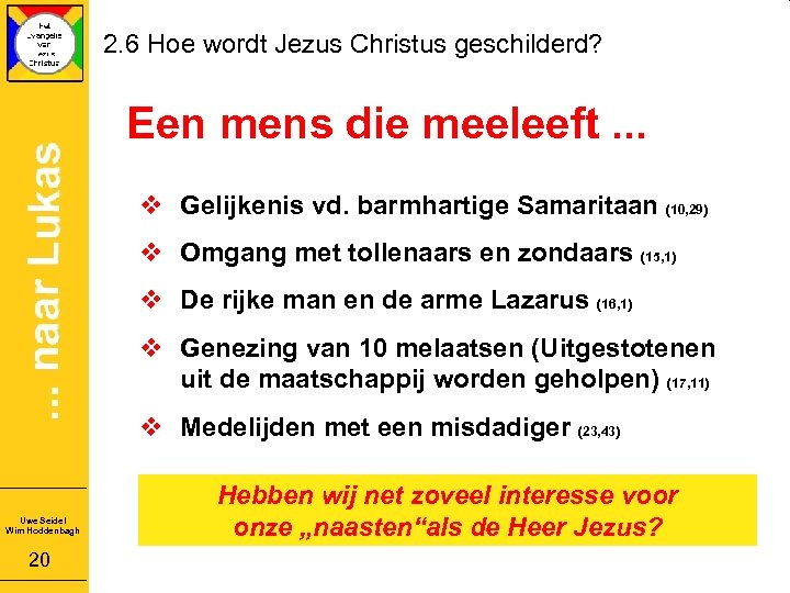 2. 6 Hoe wordt Jezus Christus geschilderd? Een mens die meeleeft. . . v