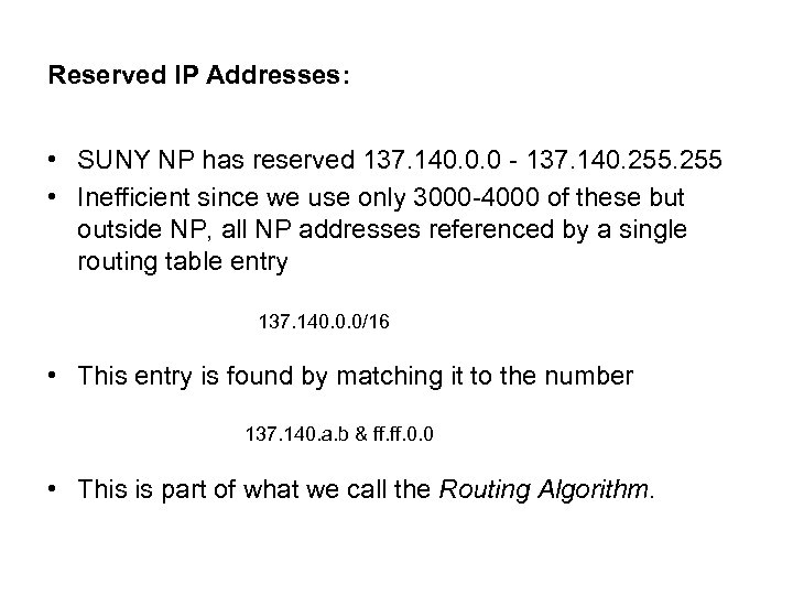 Reserved IP Addresses: • SUNY NP has reserved 137. 140. 0. 0 - 137.