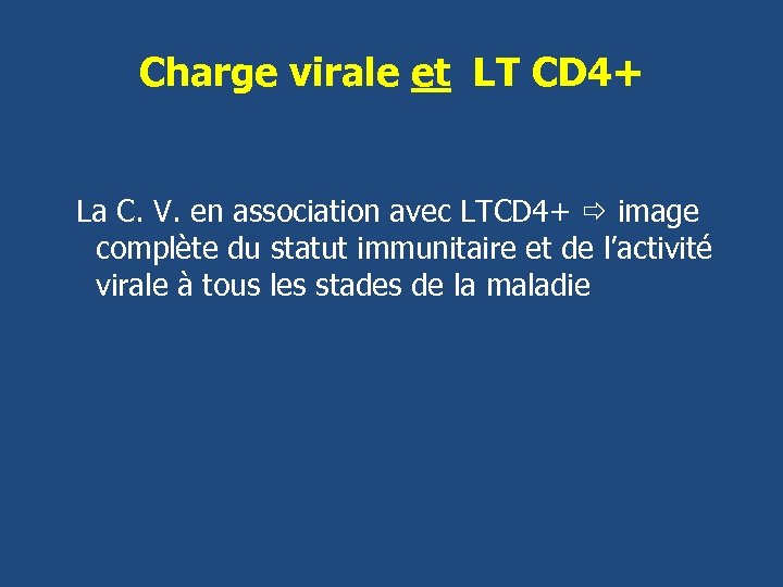 Charge virale et LT CD 4+ La C. V. en association avec LTCD 4+