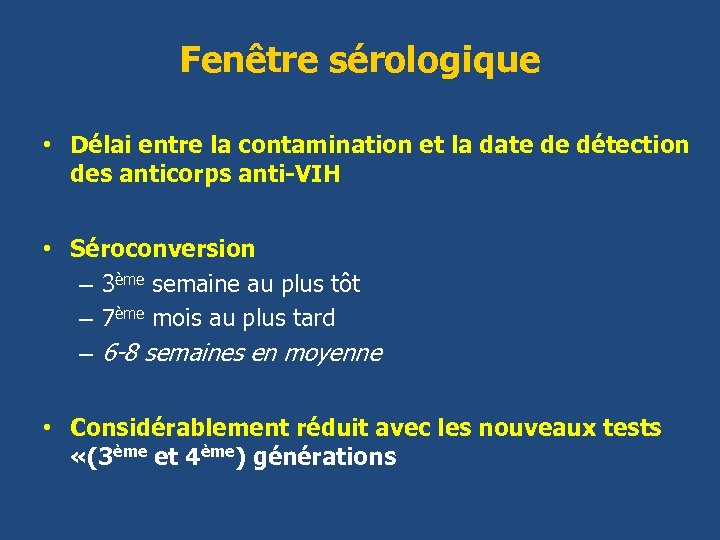 Fenêtre sérologique • Délai entre la contamination et la date de détection des anticorps