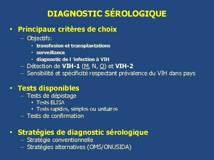 DIAGNOSTIC SÉROLOGIQUE • Principaux critères de choix – Objectifs: • transfusion et transplantations •