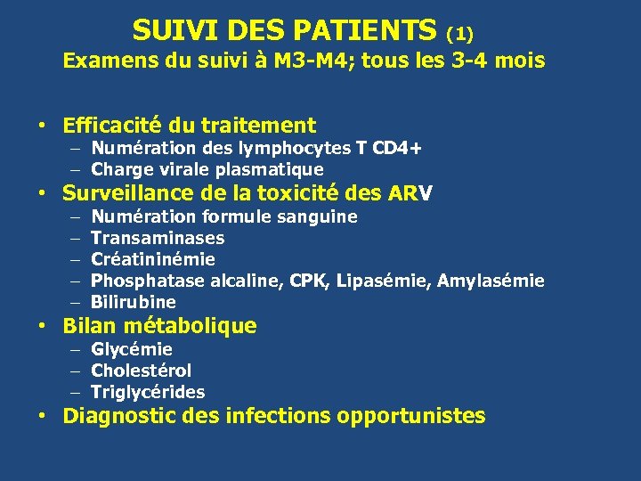 SUIVI DES PATIENTS (1) Examens du suivi à M 3 -M 4; tous les
