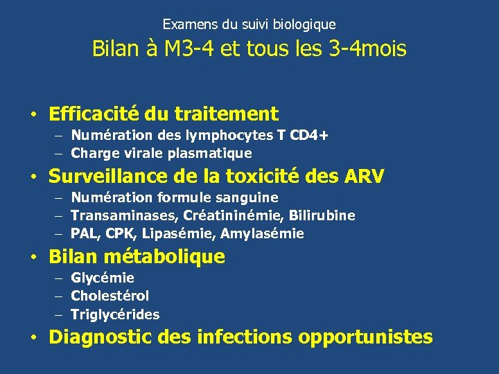 Examens du suivi biologique Bilan à M 3 -4 et tous les 3 -4
