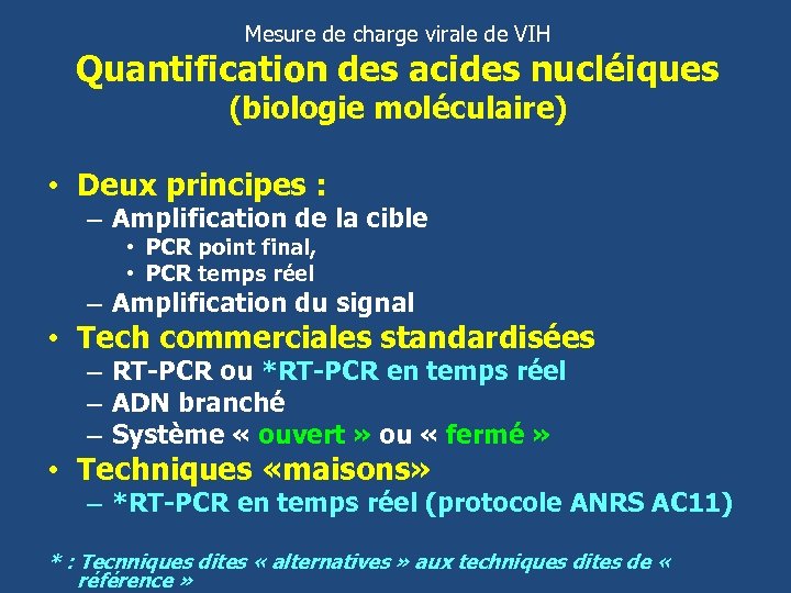 Mesure de charge virale de VIH Quantification des acides nucléiques (biologie moléculaire) • Deux