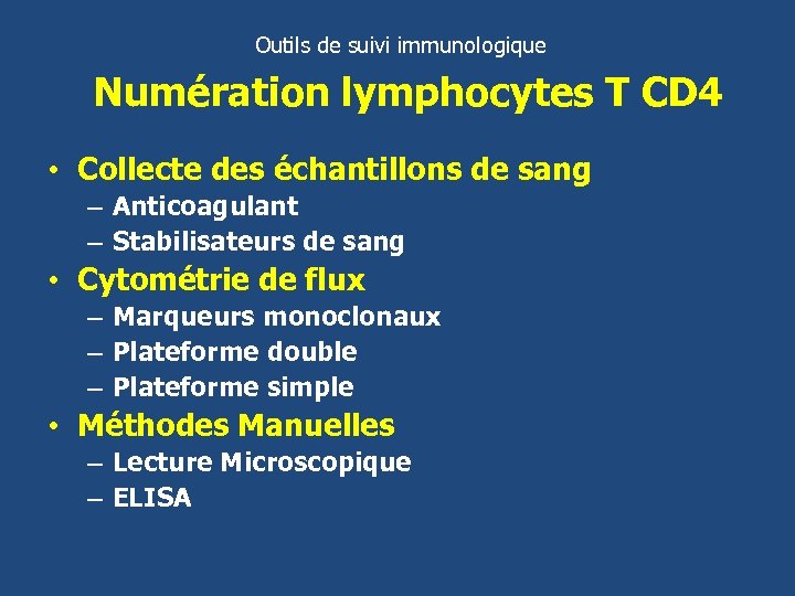 Outils de suivi immunologique Numération lymphocytes T CD 4 • Collecte des échantillons de