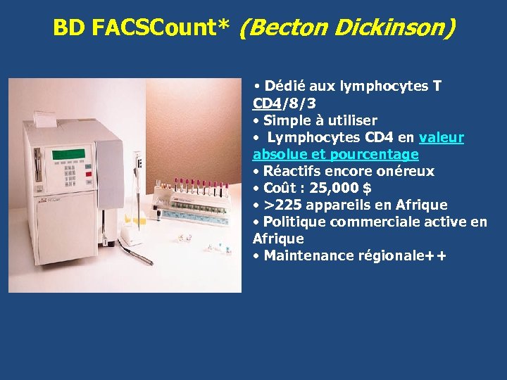 BD FACSCount* (Becton Dickinson) • Dédié aux lymphocytes T CD 4/8/3 • Simple à