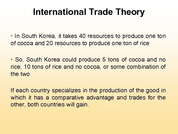 International Trade Theory • In South Korea, it takes 40 resources to produce one