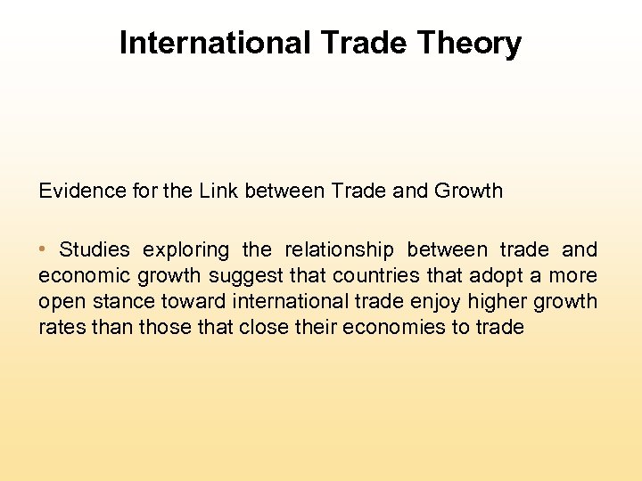 International Trade Theory Evidence for the Link between Trade and Growth • Studies exploring